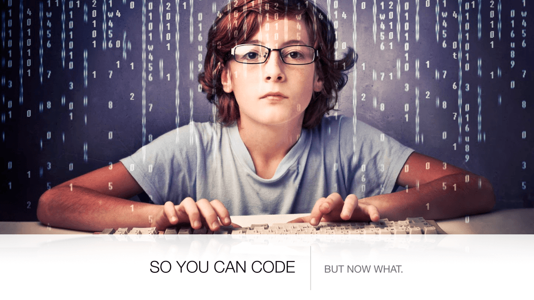So you can code, now what