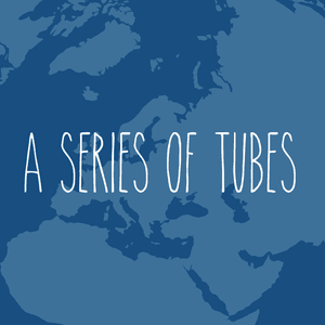 A Series of Tubes