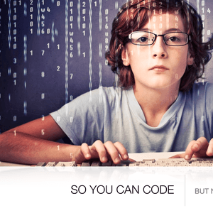 So you can code, now what